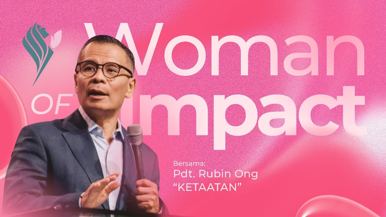 Woman of Impact - “Ketaatan” with Pdt. Rubin Ong