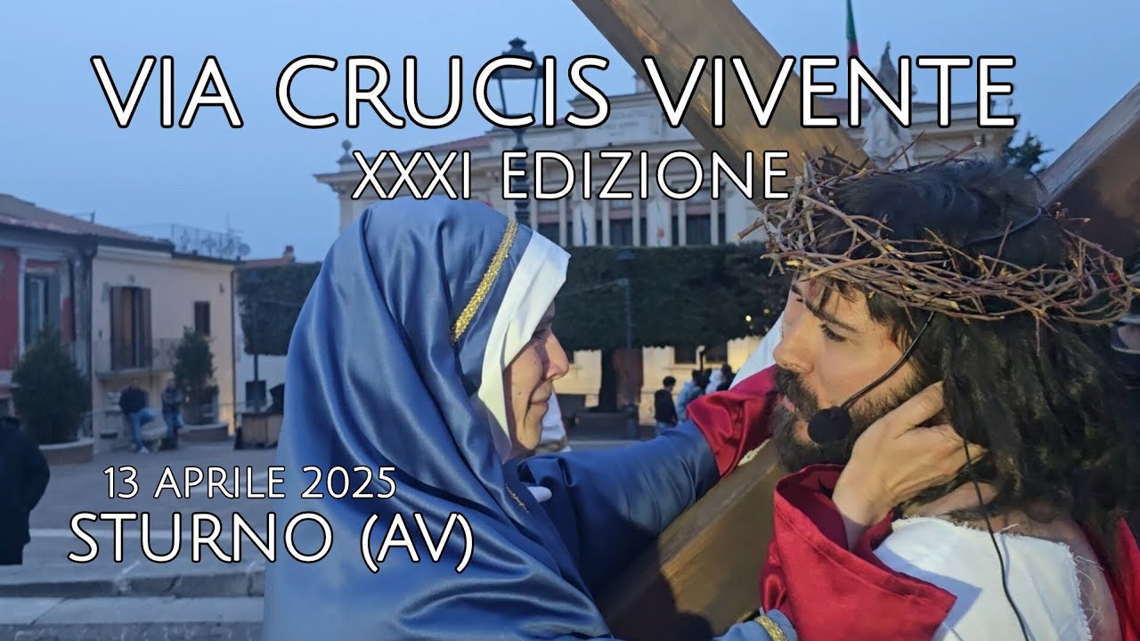 STURNO (AV) VIA CRUCIS VIVENTE 2025 - XXXI EDIZIONE