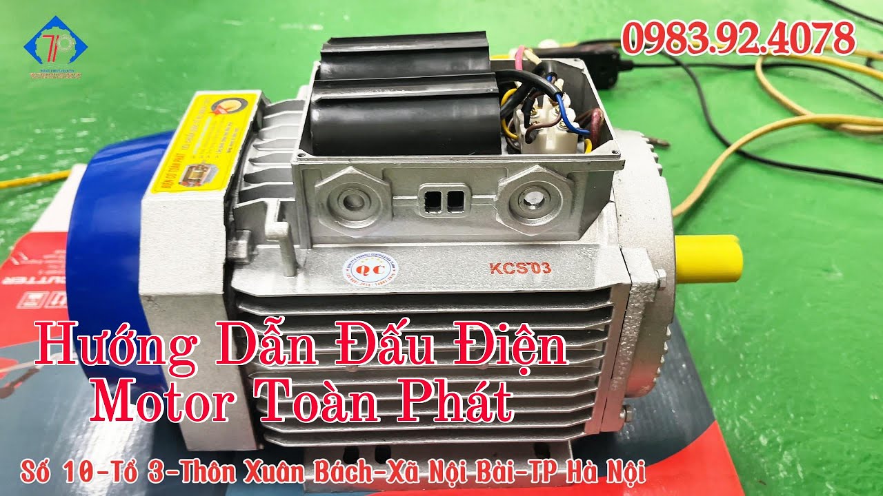 Hướng dẫn đấu nối Motor điện 1 pha Toàn Phát 2.2kW đúng cách, an toàn