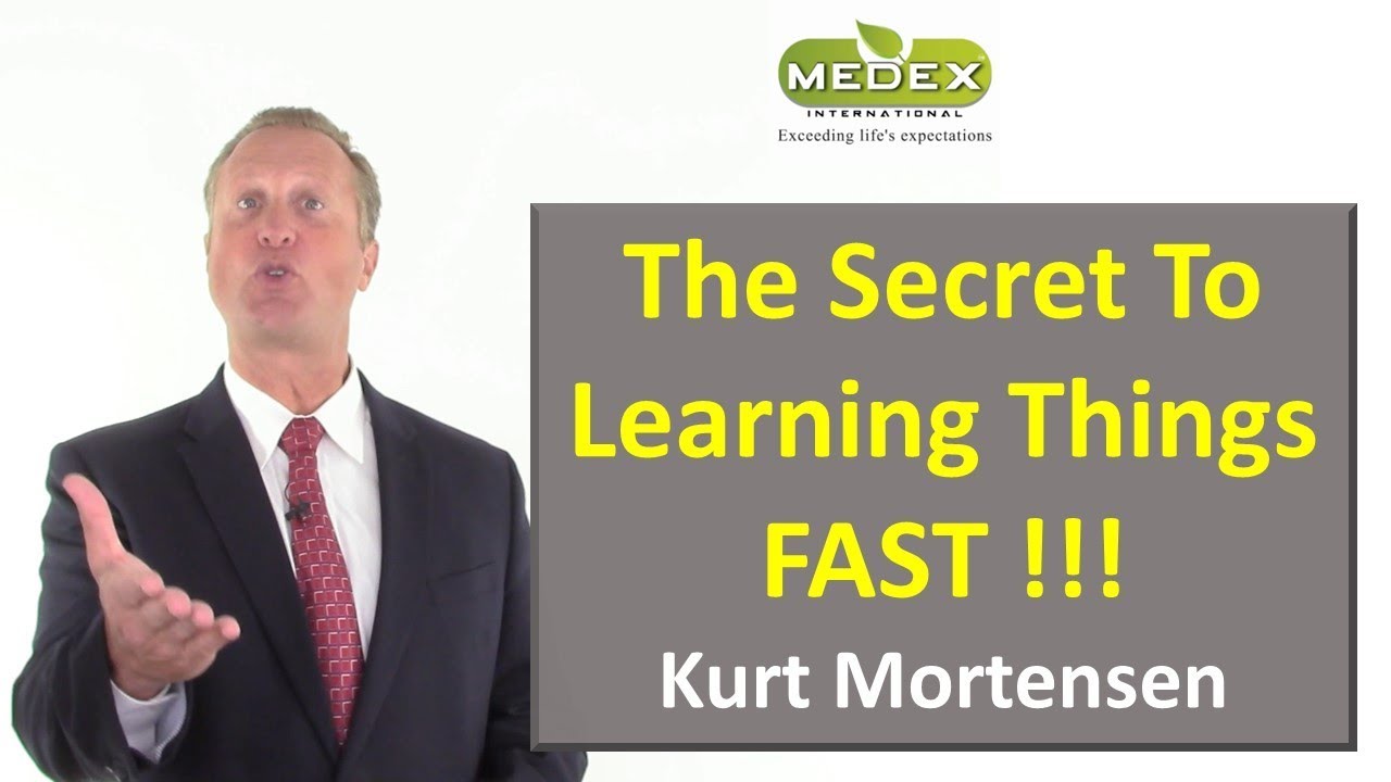 The Secret To Learning Things FAST !!! Kurt Mortensen