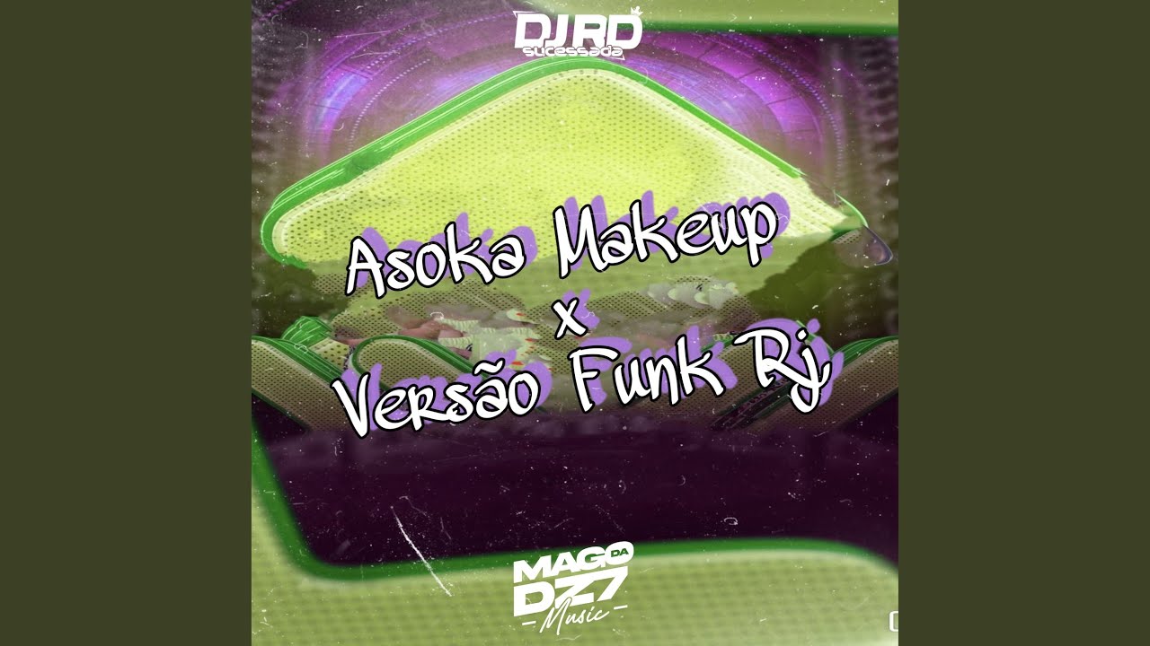 Asoka Makeup X Versão Funk Rj