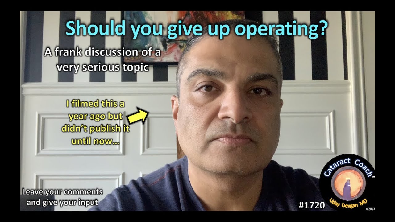 CataractCoach&trade;1720: should you give up operating?