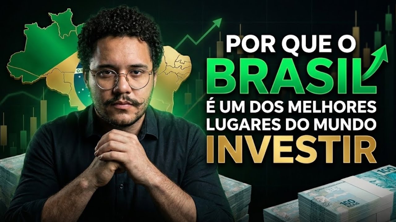 Por Que o Brasil é um dos Melhores Lugares do Mundo para Investir