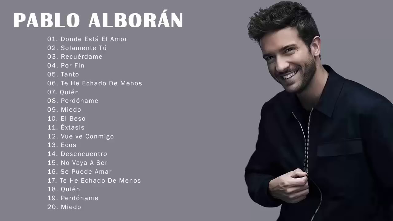 Pablo Albor&aacute;n Sus mejor Exitos   Pablo Alboran Grandes Exitos Enganchados