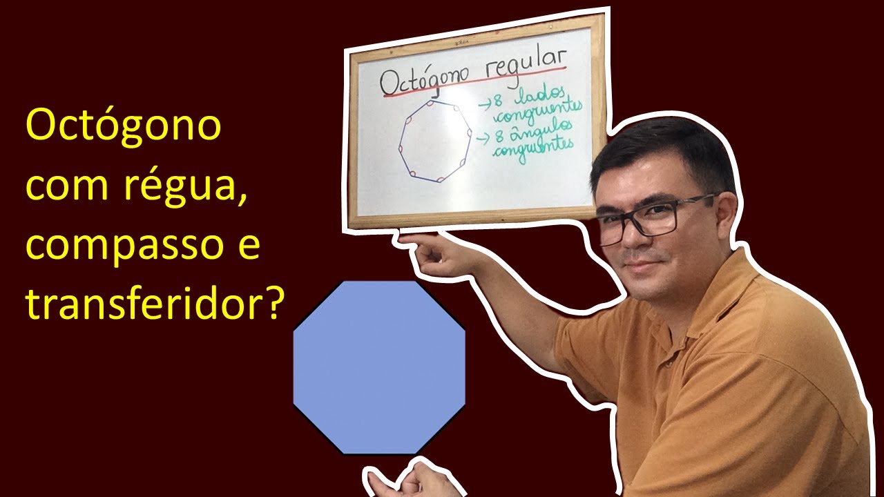 16 - Construção de um octógono regular com régua, compasso e transferidor.