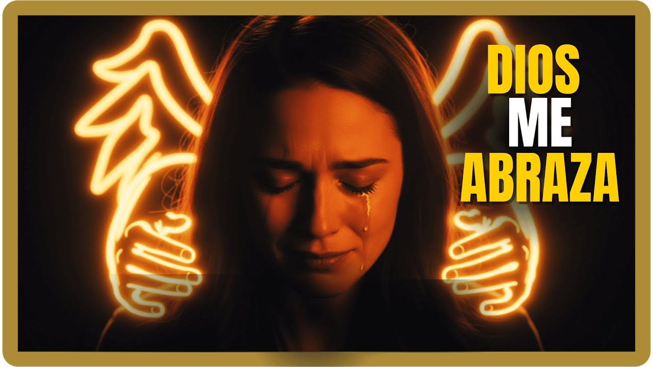 ORACIÓN para momentos de ANGUSTIA — deja que DIOS te abrace.