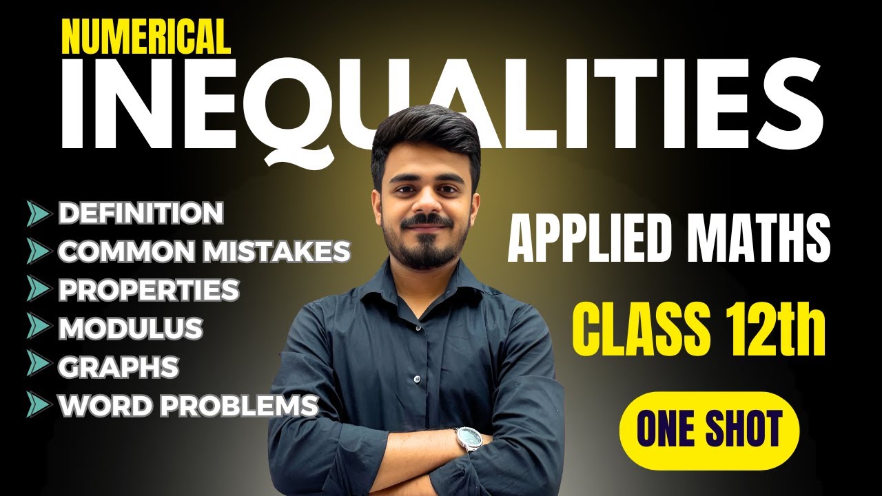 NUMERICAL INEQUALITIES | Applied Maths | Class 12th