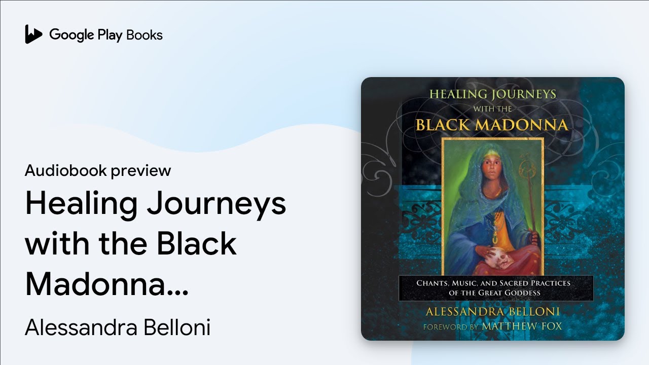 Healing Journeys with the Black Madonna:… by Alessandra Belloni · Audiobook preview