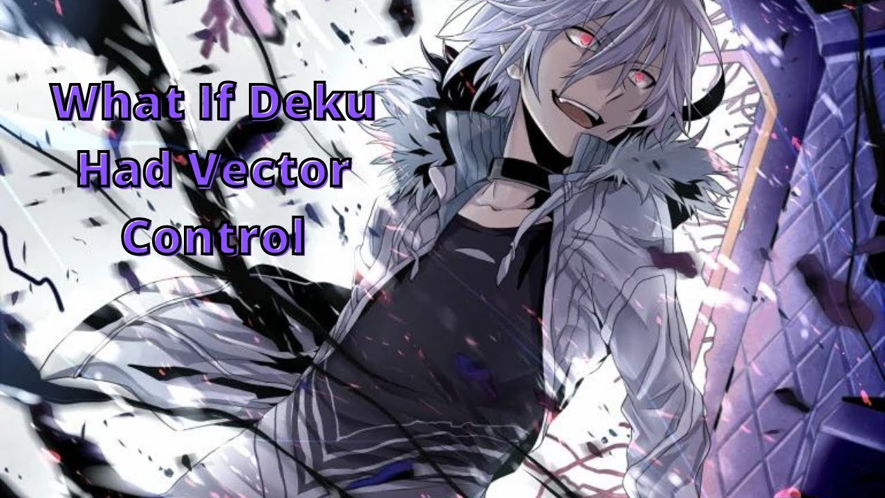 Accelerator | What if Deku Had Vector Manipulation | Part 1 |