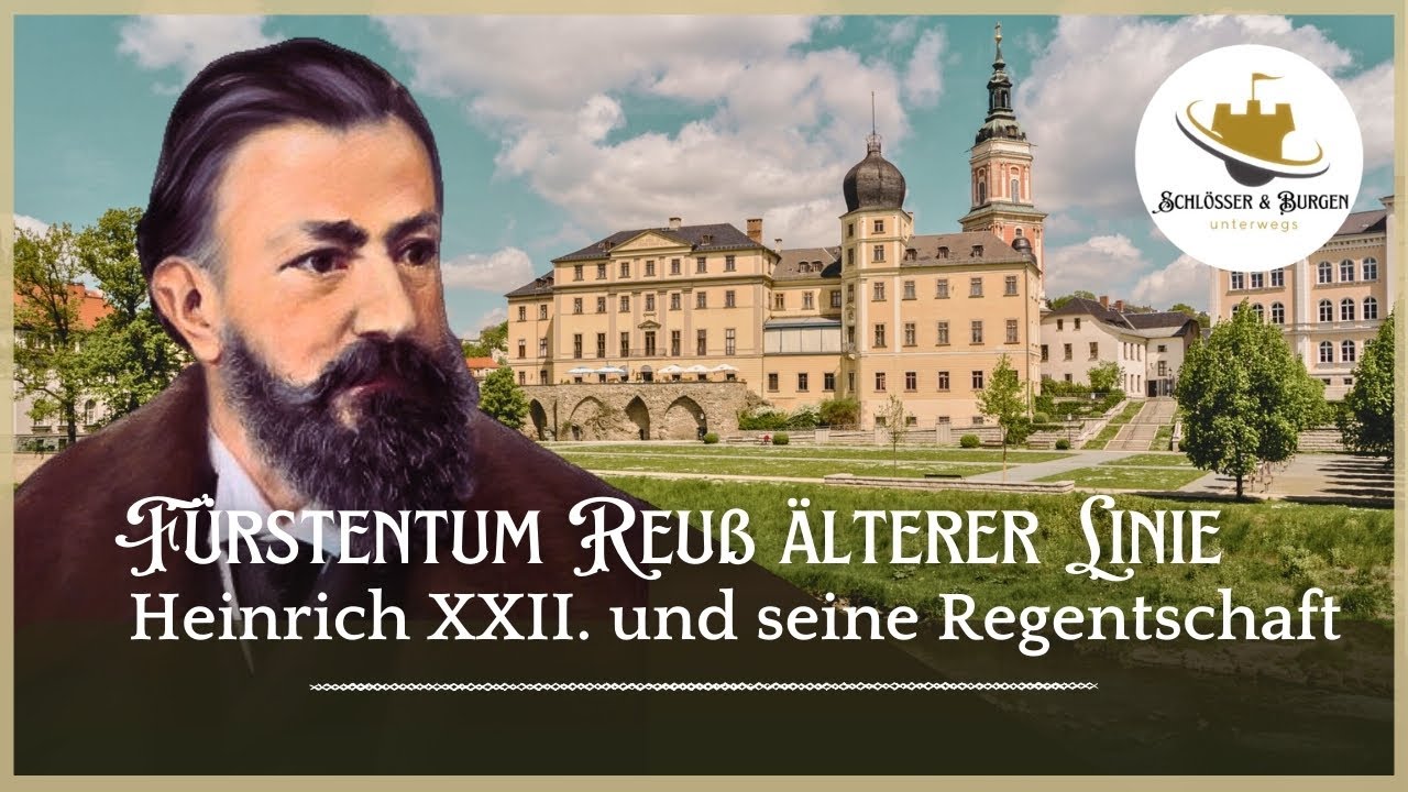 UNTERES SCHLOSS GREIZ / Das Fürstentum Reuß älterer Linie - Heinrich XXII. und seine Regentschaft