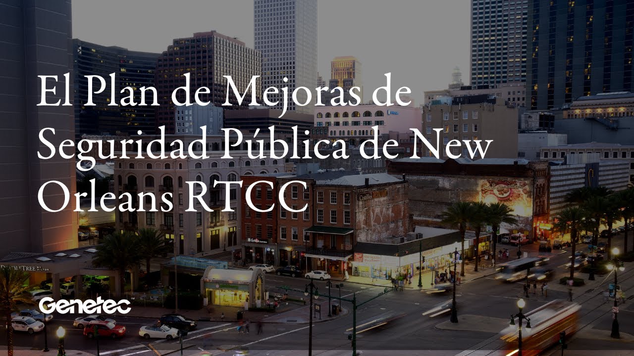 El plan de mejoras de Seguridad Pública de New Orleans RTCC está dando resultados
