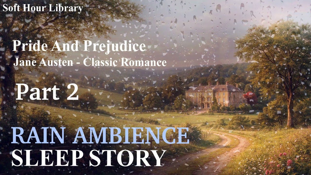 Pride And Prejudice Part2 - Rain Sleep Audiobook