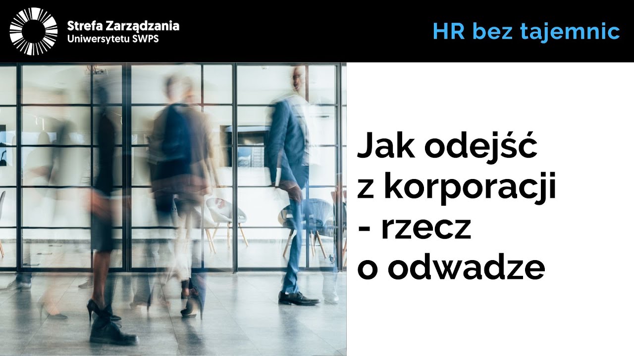 Jak odejść z korporacji - rzecz o odwadze - Kinga Zacharjasz, Paweł Bojarski
