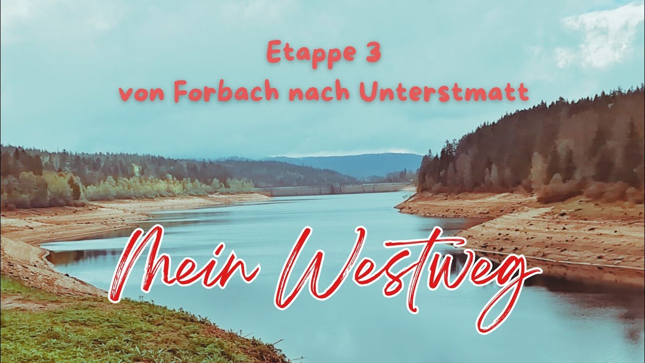 Mein Westweg | Etappe 3 von Forbach bis Unterstmatt | 25. April 2025