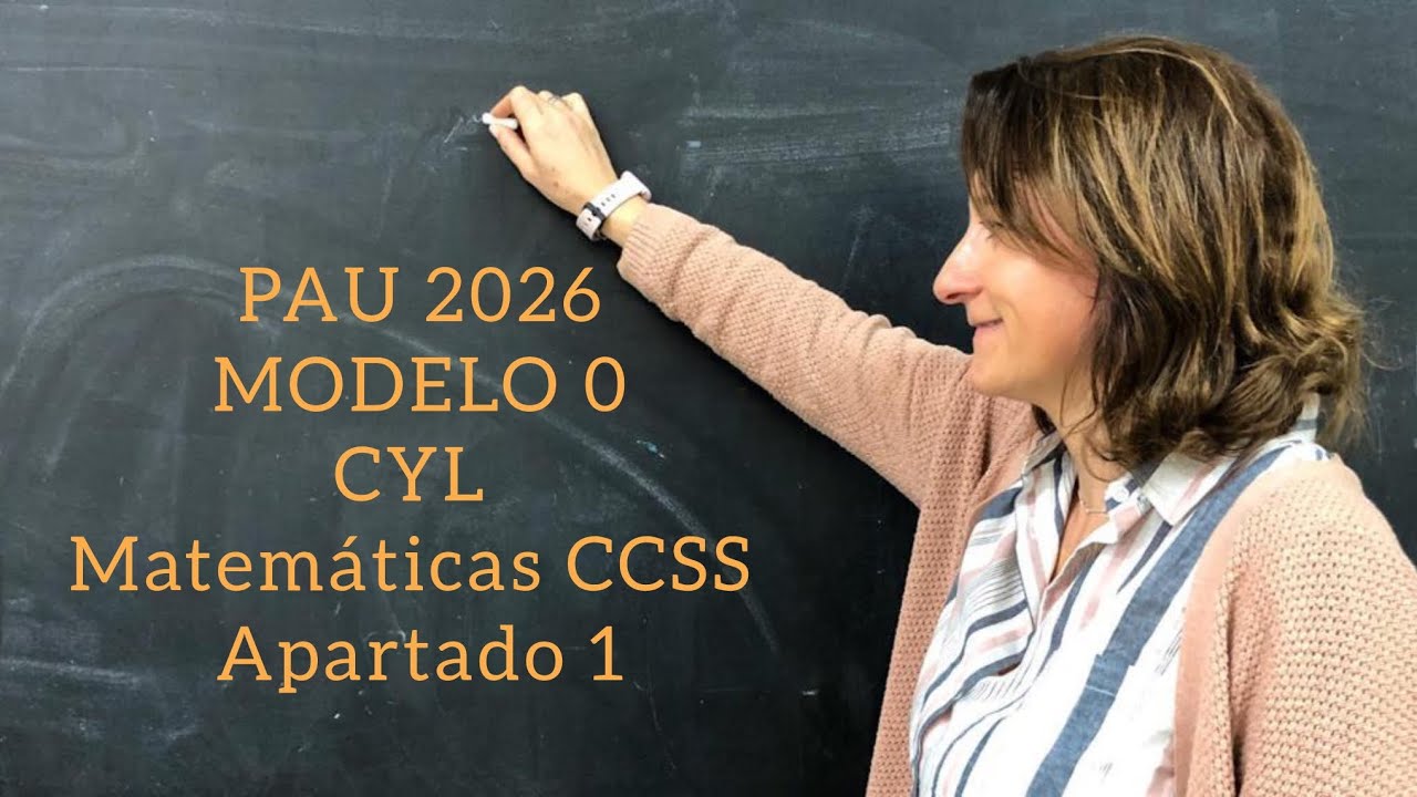 PAU 2026. MODELO 0. CASTILLA Y LEÓN. MATEMÁTICAS CCSS. APARTADO 1