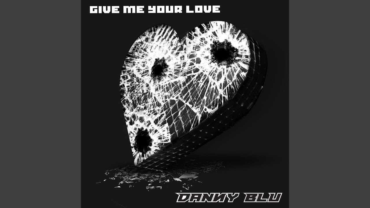 Give Me Your Love