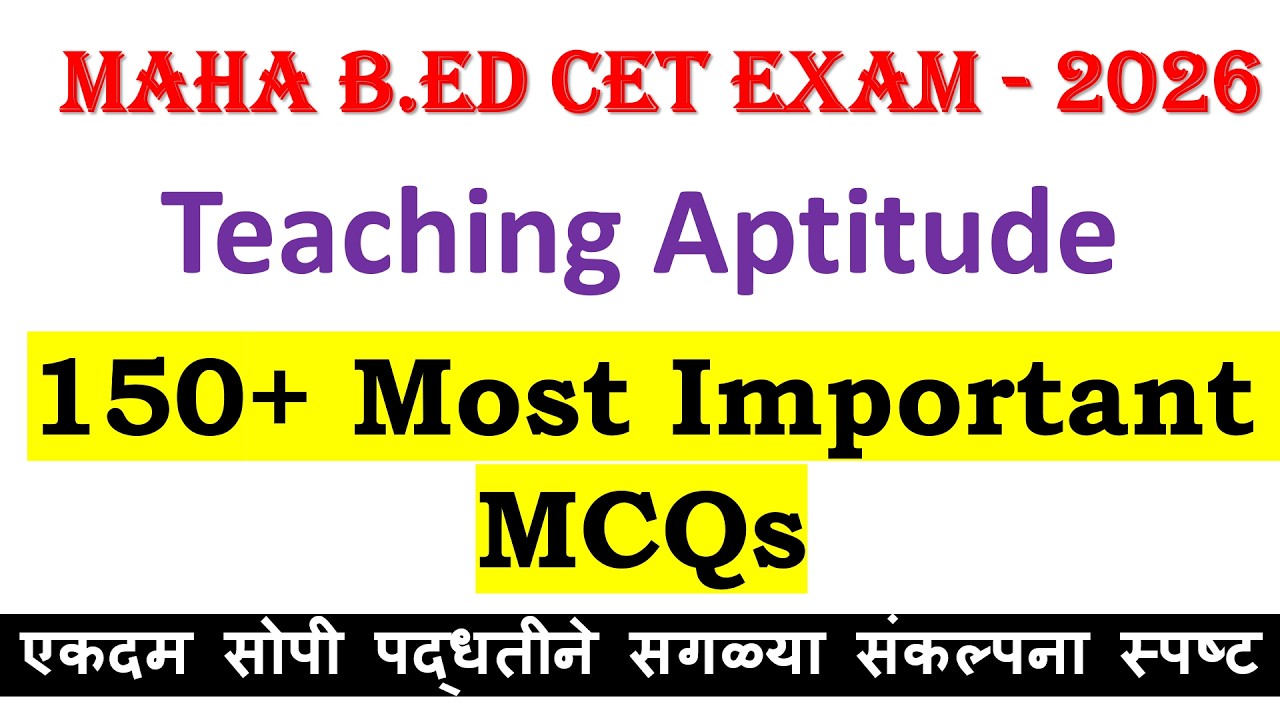 MAHA B.ED CET EXAM 2026| 150+Most Important MCQs | Teaching Aptitude | Complete Revision |