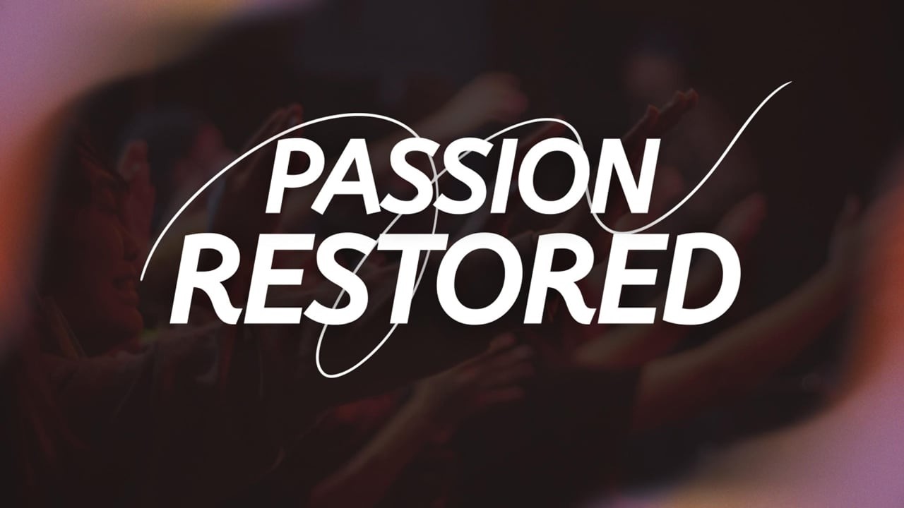 Passion Restored