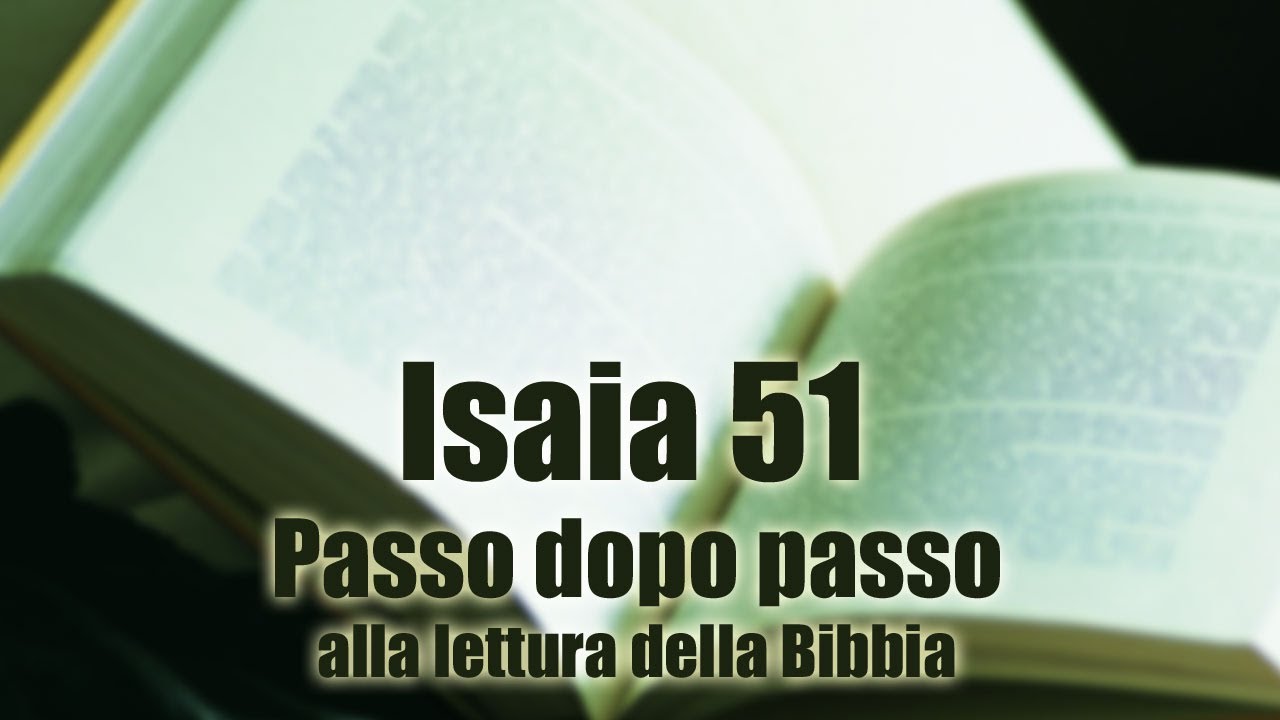 Isaia 51 - Passo dopo passo alla lettura della Bibbia