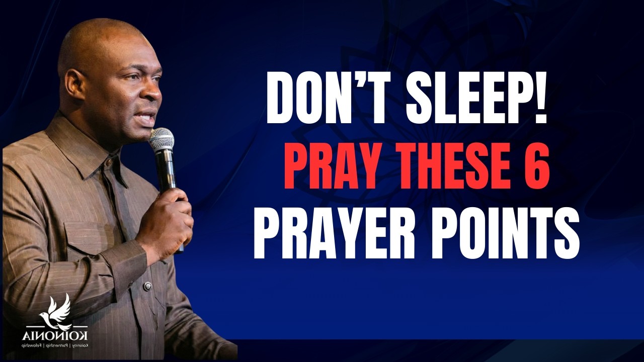 DON'T SLEEP WITHOUT THIS SIX POINT PRAYERS | APOSTLE JOSHUA SELMAN