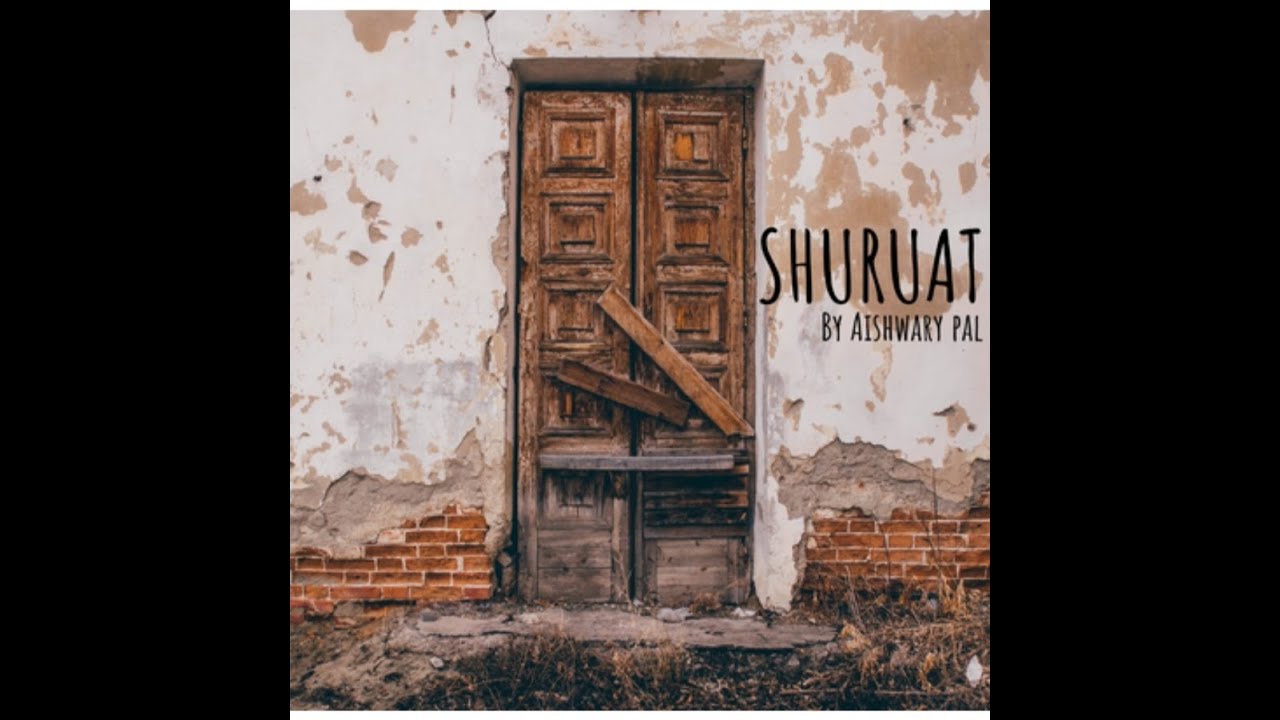 SHURUAT  (Official video) | Aishwary pal | prod. by Hayku | trident music