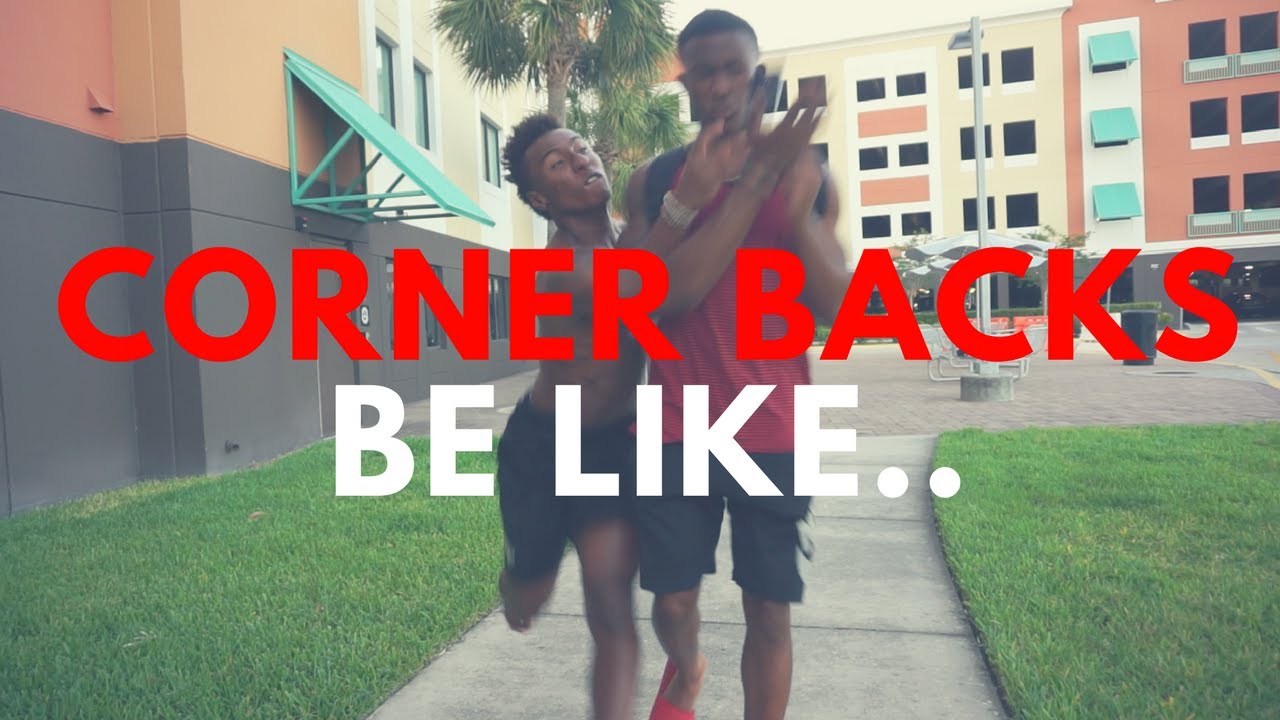 CORNER BACKS BE LIKE..