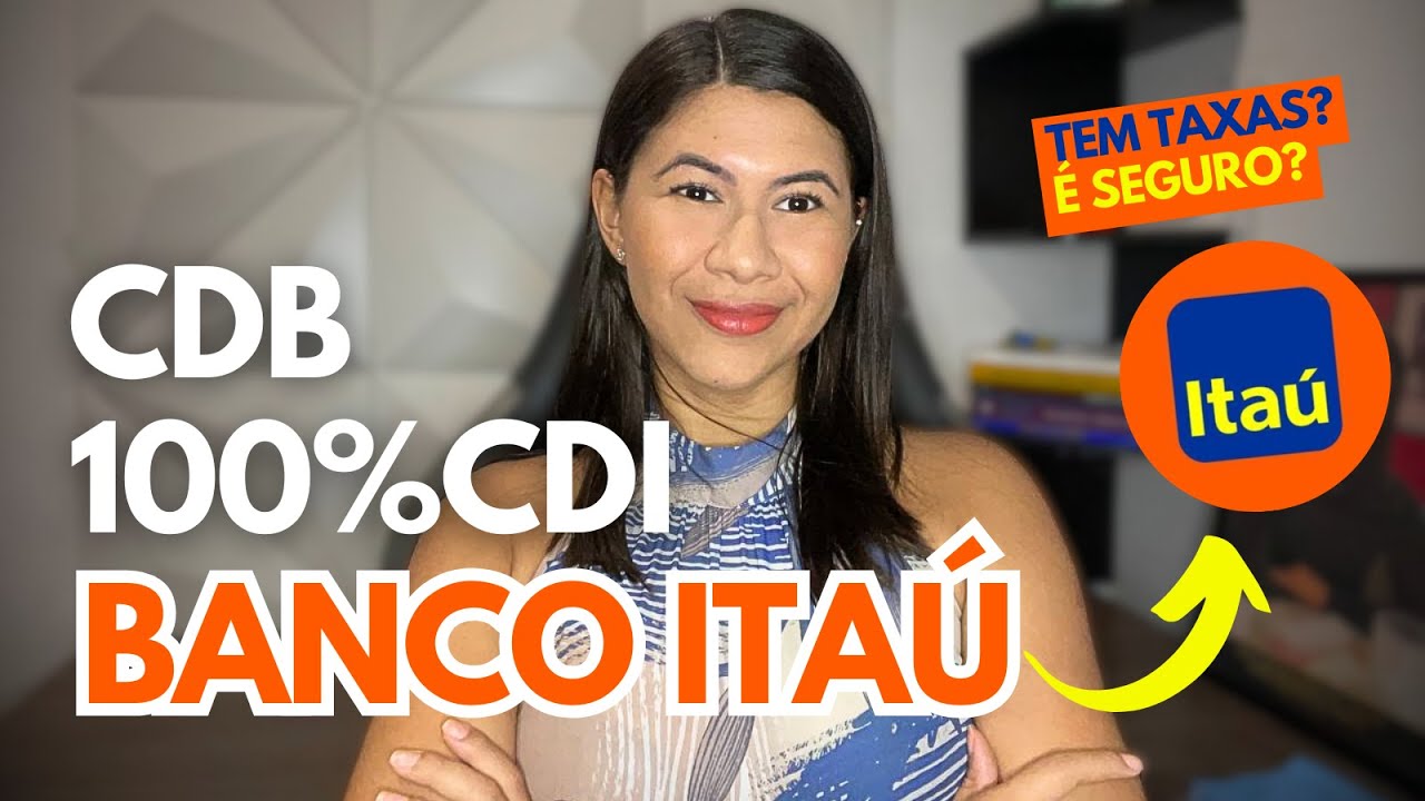 CDB 100% CDI BANCO ITAÚ - TEM PEGADINHA? TEM TAXA ESCONDINDA?
