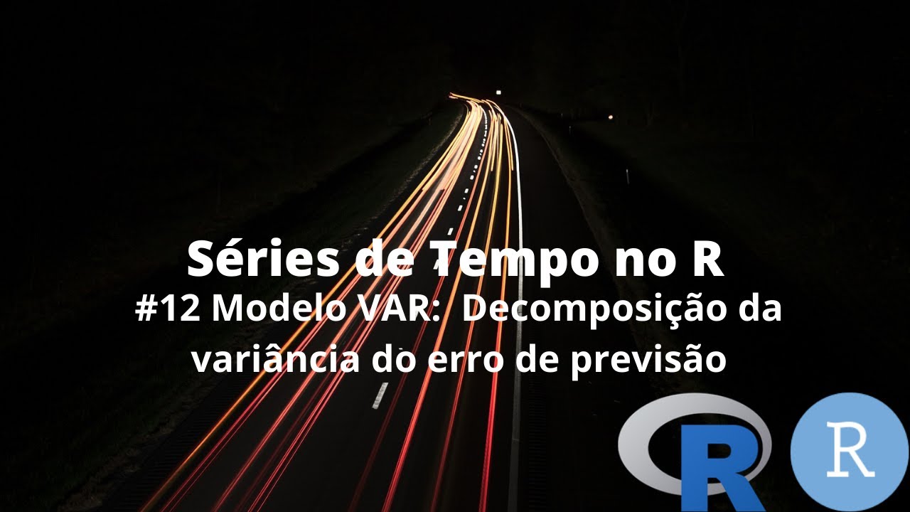 #12 Modelos VAR: Decomposição da variância do erro de previsão - Teoria e aplicação no R
