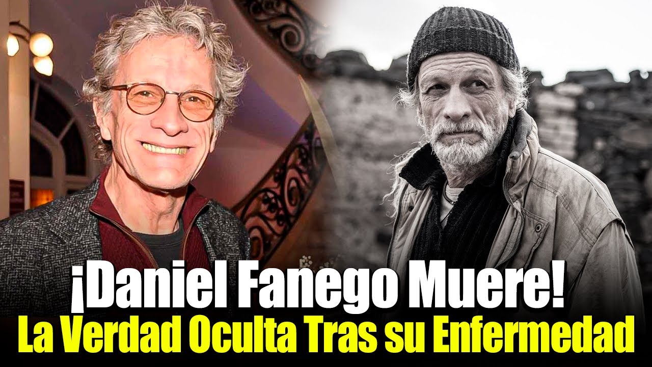 &iexcl;Daniel Fanego Muere a los 69! El Secreto Mejor Guardado del Actor