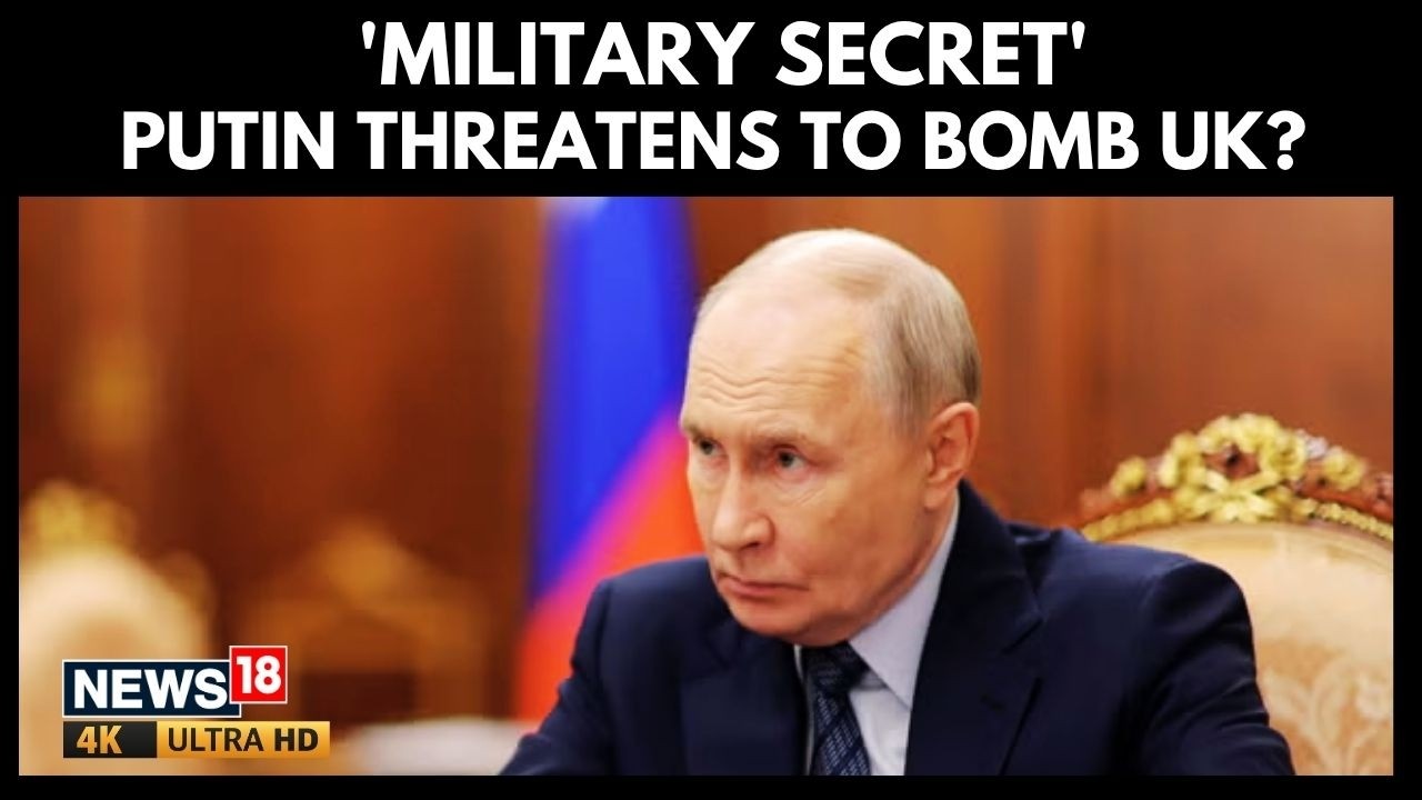 Putin On Striking UK: &lsquo;Military Secret&rsquo; | Russia-UK Tensions | Russia Ukraine Conflict News | N18G