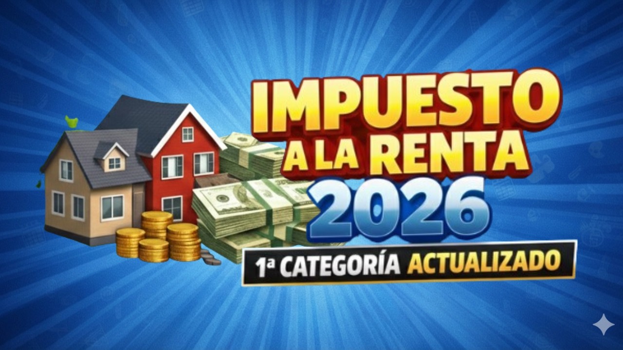 🏠 Impuesto a la Renta 2026: Guía Completa de 1ra Categoría (Alquileres) y Multas SUNAT