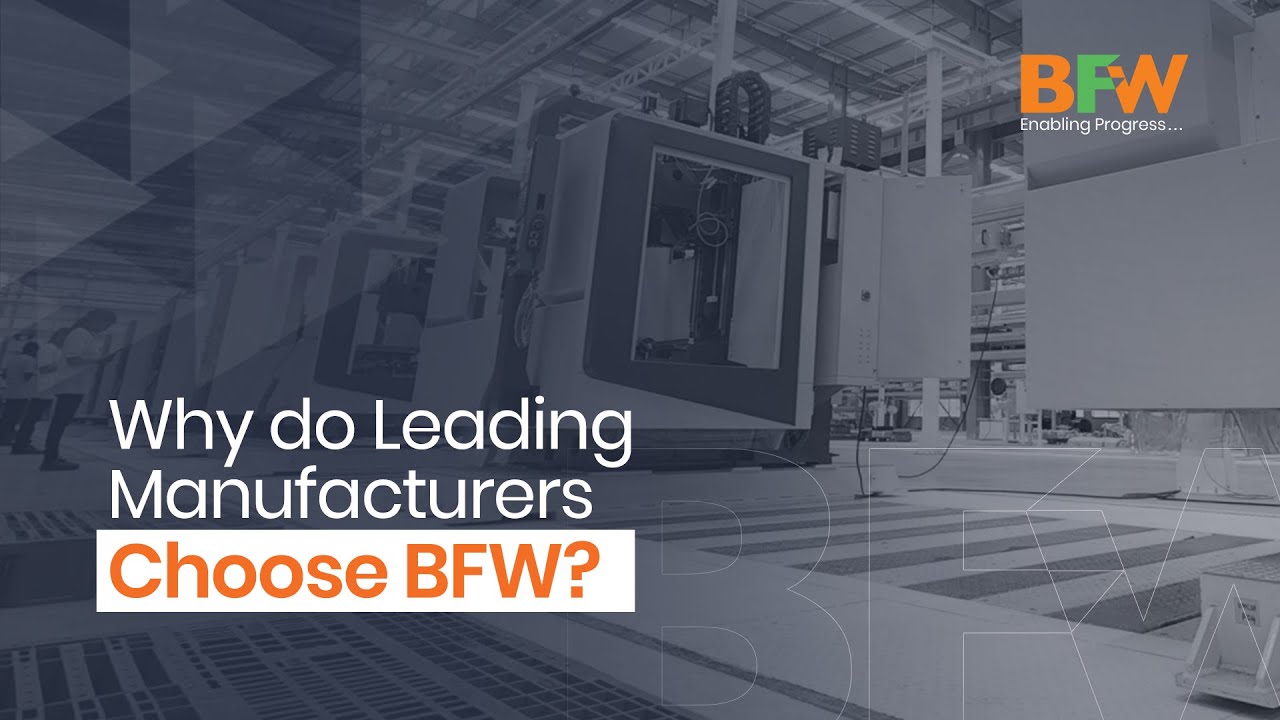 Why India’s Top Manufacturers Choose BFW? | 60+ Years of Machining Excellence | BFW India