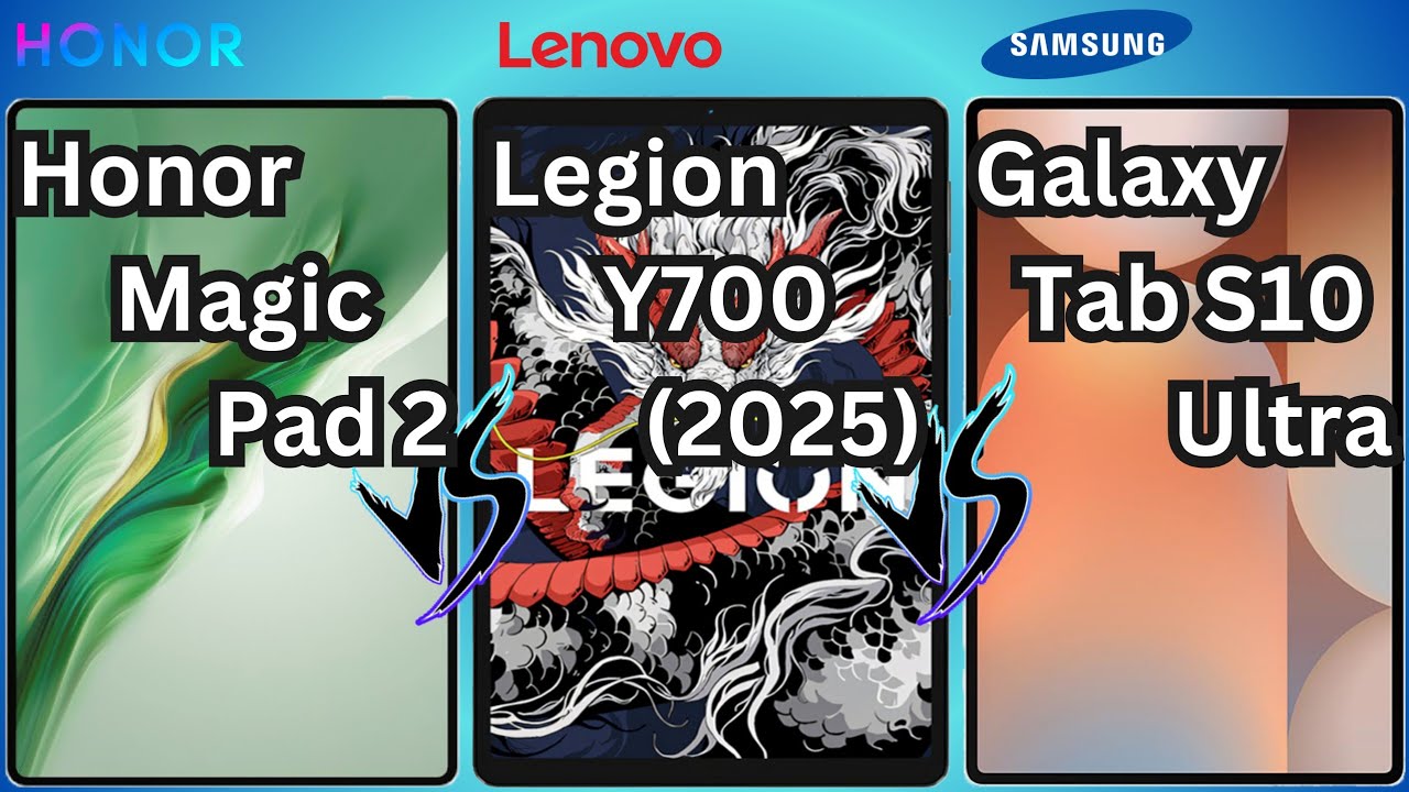 Honor Magic Pad 2 VS Lenovo Legion Y700 VS Galaxy Tab S10 Ultra