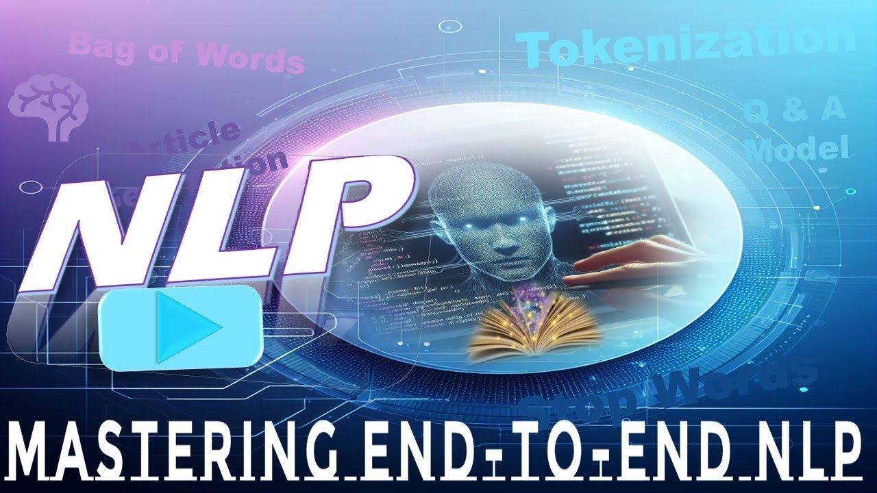 Mastering Natural Language Processing (NLP): A 5-Hour Deep Dive from Basics to Advanced Projects