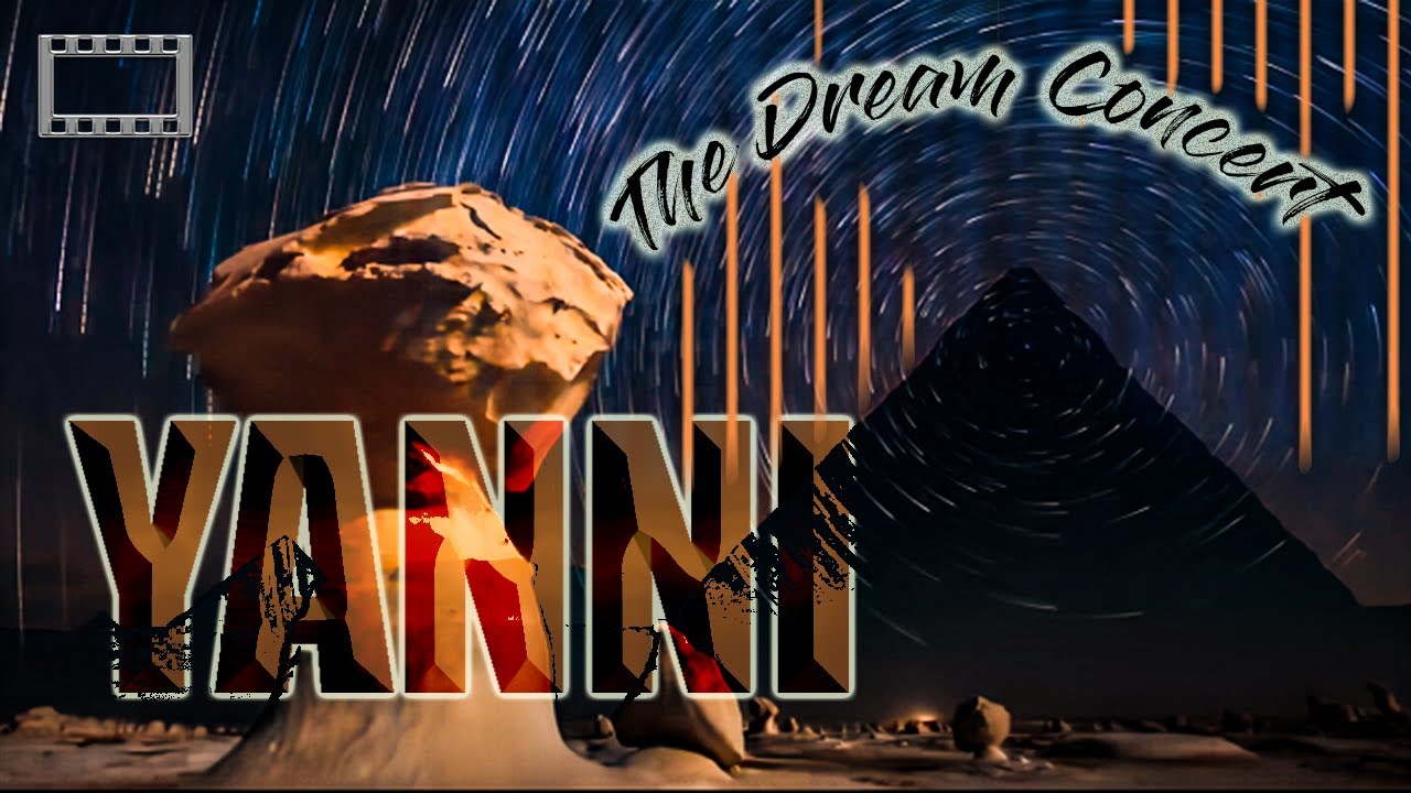 Yanni ( The Dream Concert -  Live from the Great Pyramids of Egypt 2016 ) Full Concert 16:9 HQ