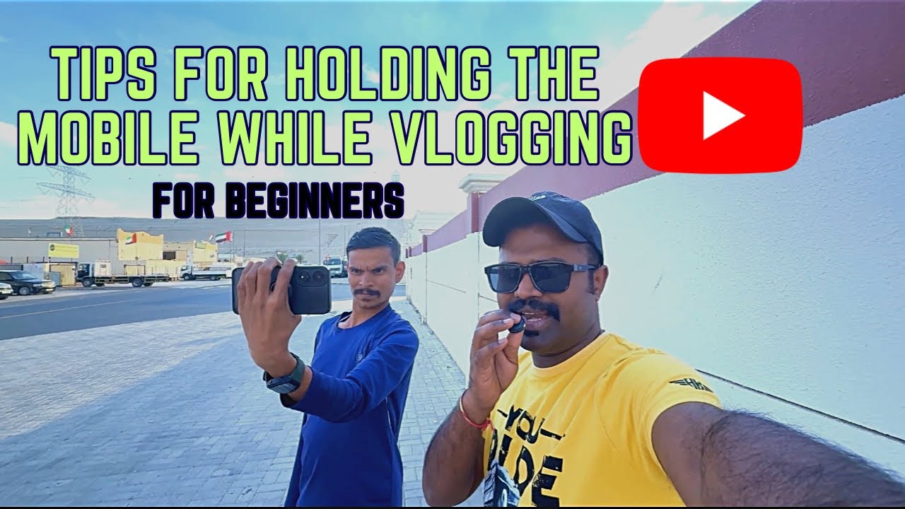Tips for holding the mobile while vlogging 