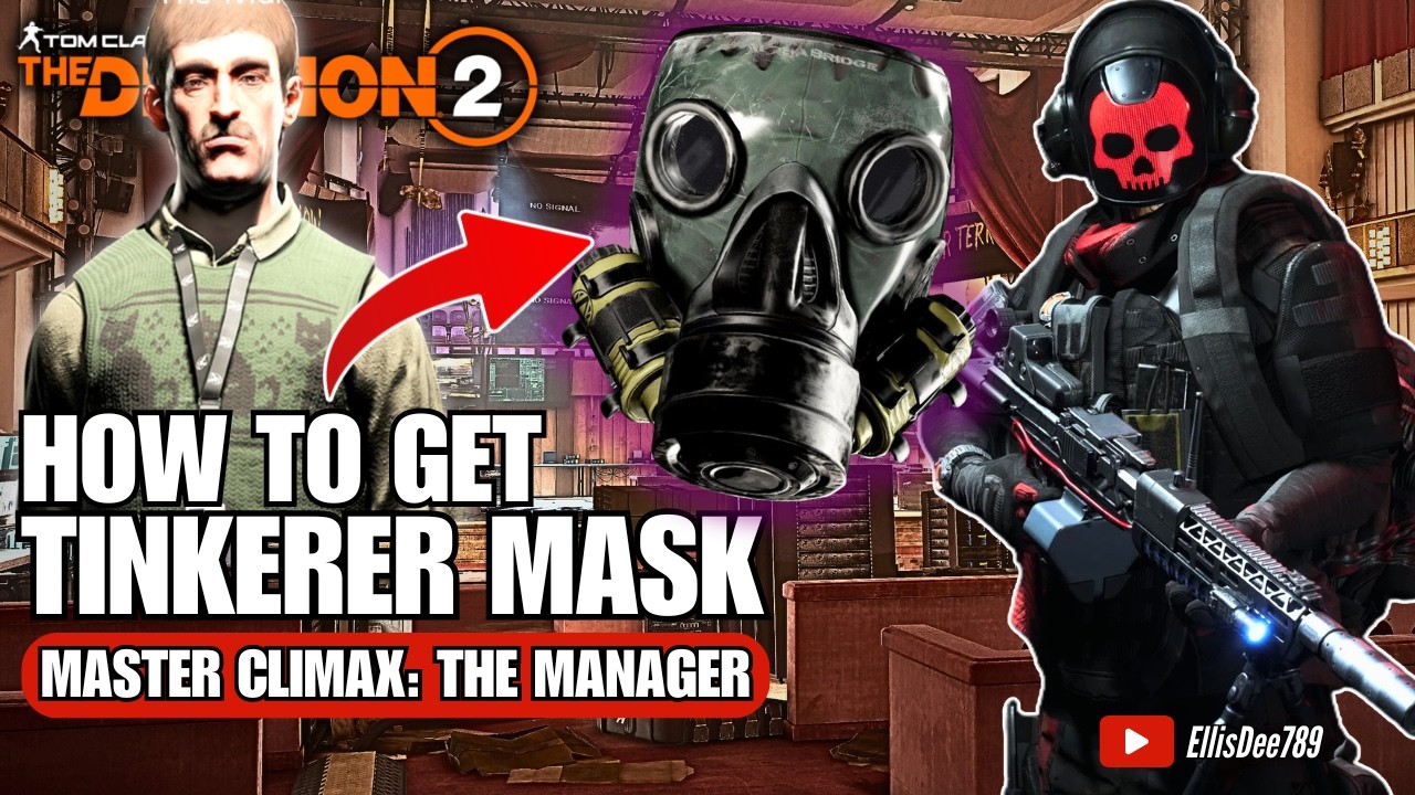 How to Get the Tinkerer Mask from Master Climax: The Manager - The Division 2