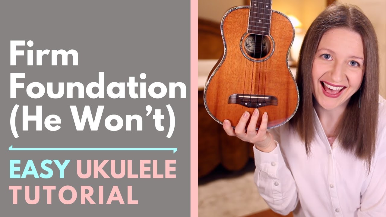 Firm Foundation (He Won't) - Maverick City (Ukulele Tutorial)