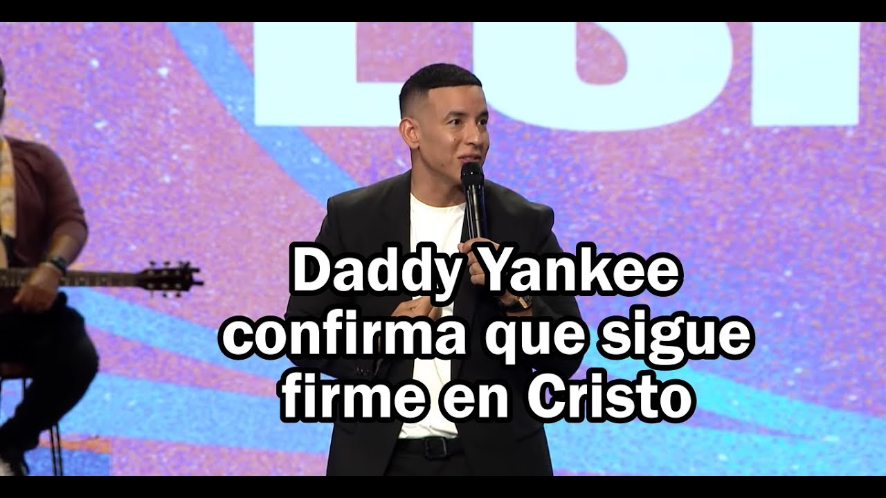 Predica de Daddy Yankee Después de lanzar la cancion Sonríele, confirma que sigue firme en Cristo