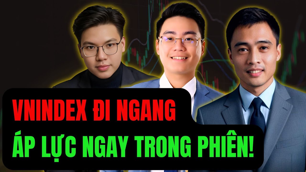 LIVESTREAM CHỨNG KHO&Aacute;N: VNINDEX ĐI NGANG &Aacute;P LỰC NGAY TRONG PHI&Ecirc;N!