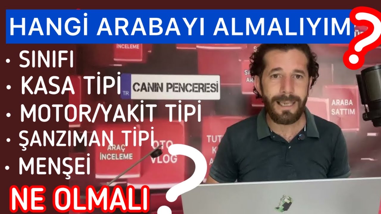 HANGİ ARABAYI ALMALIYIM? OTOMOBİL SE&Ccedil;İMİ? HANGİ ARA&Ccedil;A ALINIR? MOTOR ŞANZIMAN KASA MODEL NE OLMALI?