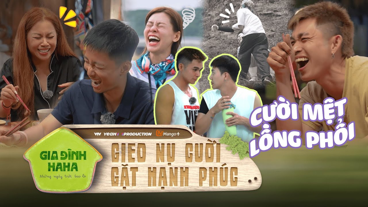 Gieo Nụ Cười - Gặt Hạnh Phúc | Những tiểu phẩm vô tri cưỡi xĩu của Gia Đình Haha
