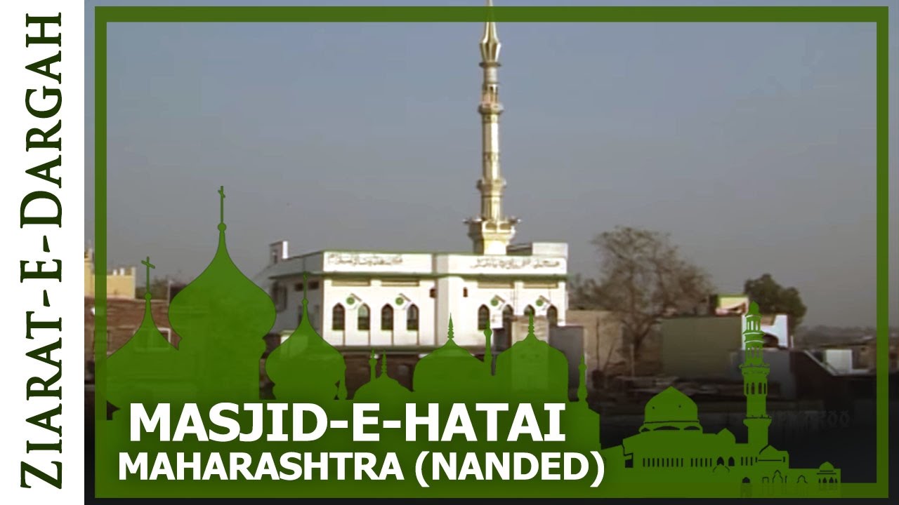 Masjid-E-Hatai, Maharashtra (Nanded) | Famous Dargah | Sajda