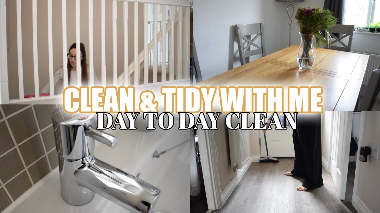 Tidy & Clean With Me | General Day to Day Cleaning