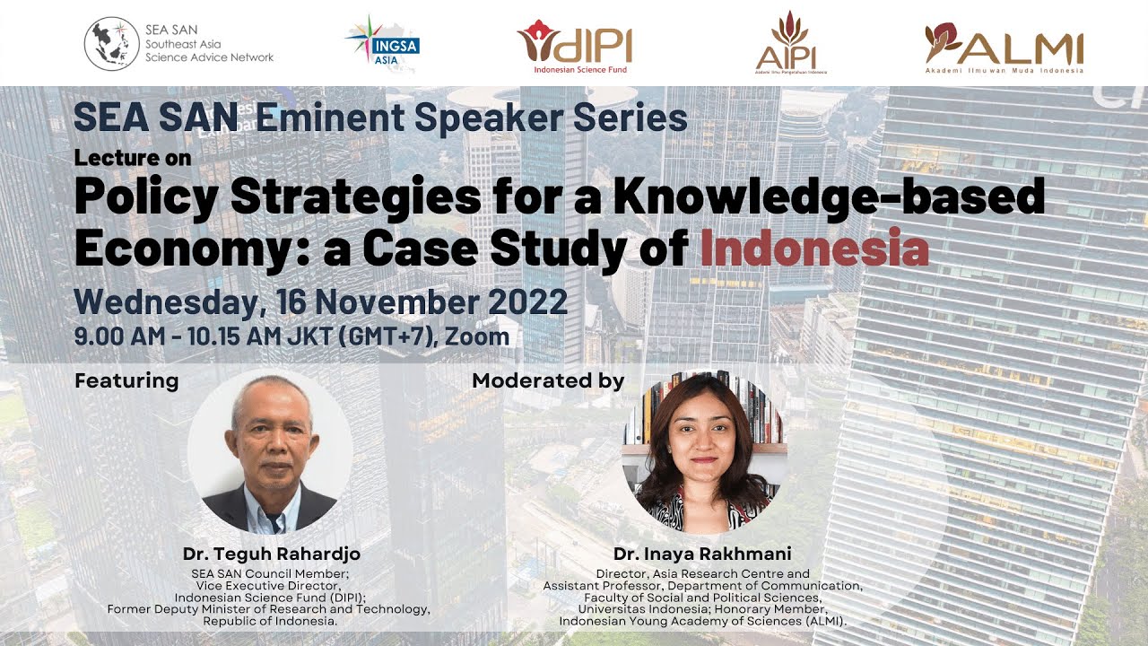 SEA SAN Eminent Speaker Series: Policy Strategies for a Knowledge-based Economy - Indonesia