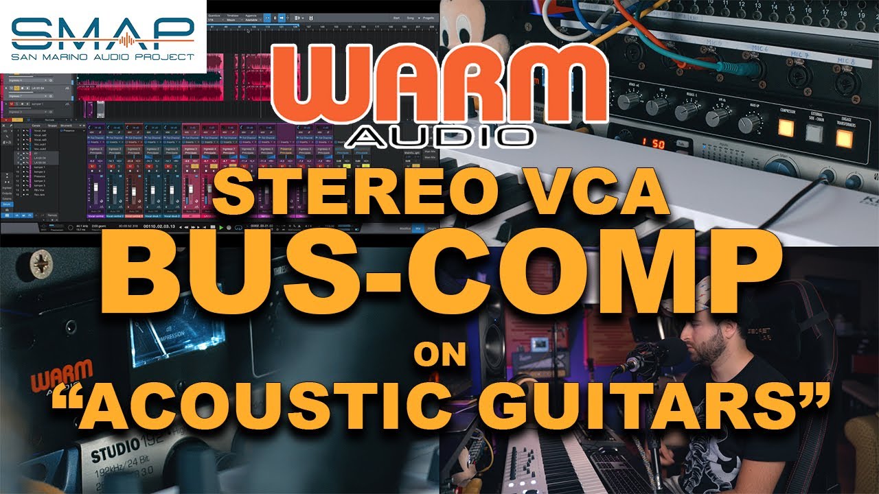 Mixing ACOUSTIC GUITARS with Warm Audio Stereo VCA Bus Comp | SMAP Audio @WarmAudioOfficial