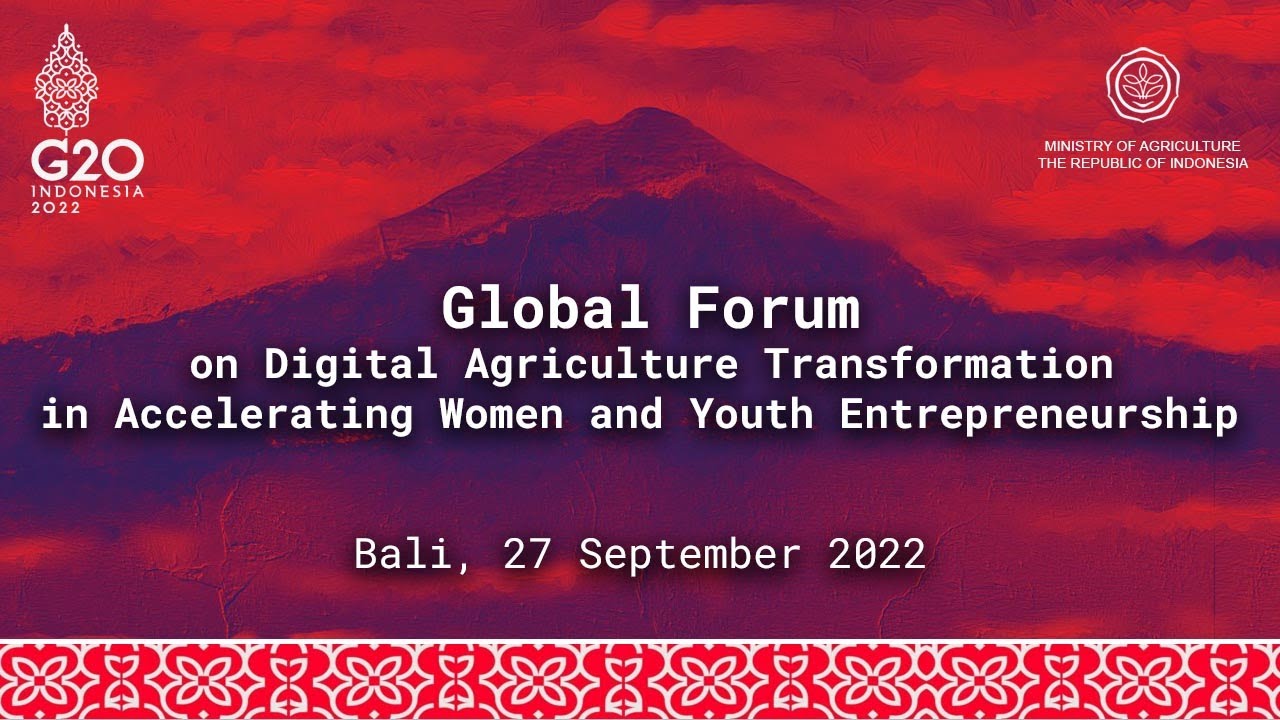 Global Forum on Digital Agriculture Transformation in Accelerating Women and Youth Entrepreneurship