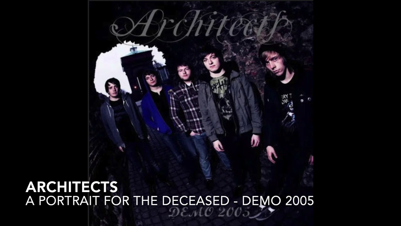 Architects - A Portrait For The Deceased (Demo 2005)
