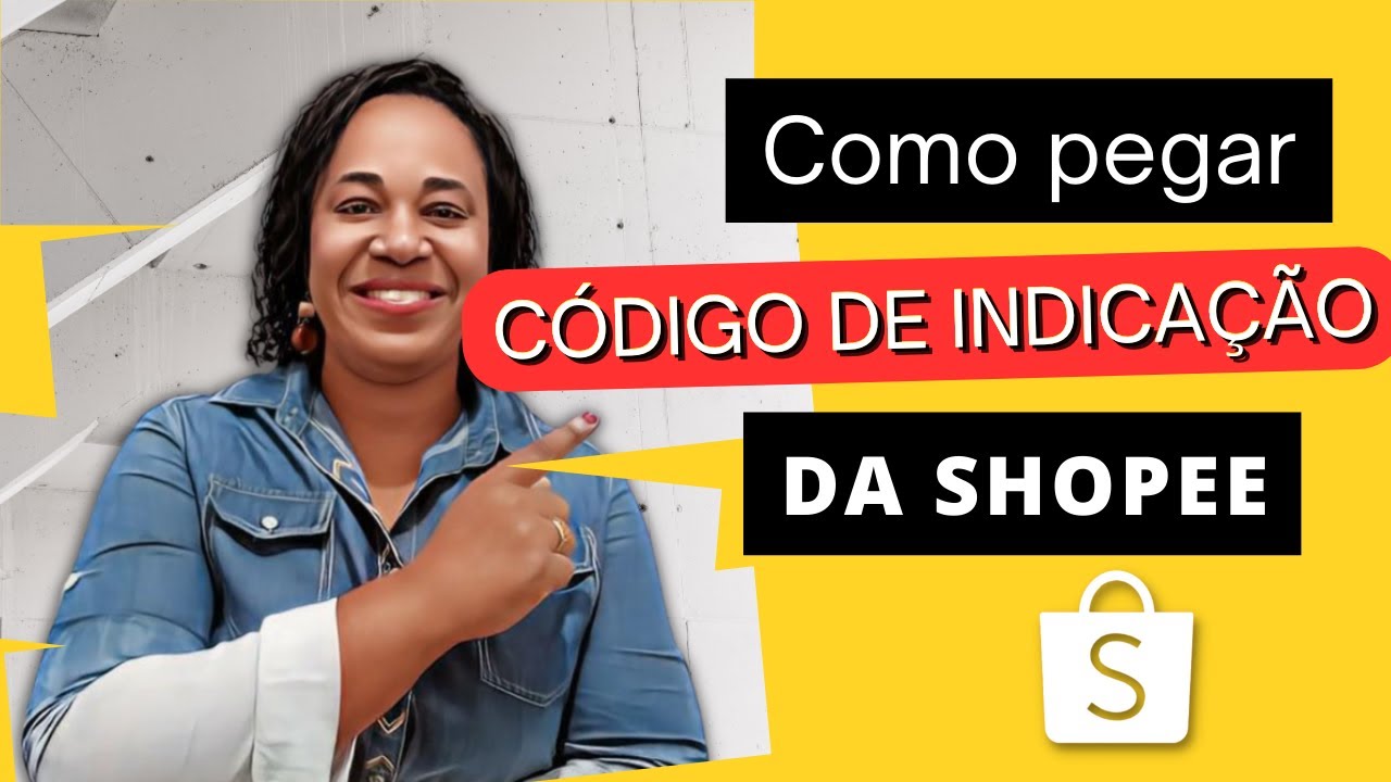 Afiliado Shopee: Como pegar o seu C&Oacute;DIGO DE INDICA&Ccedil;&Atilde;O da Shopee?