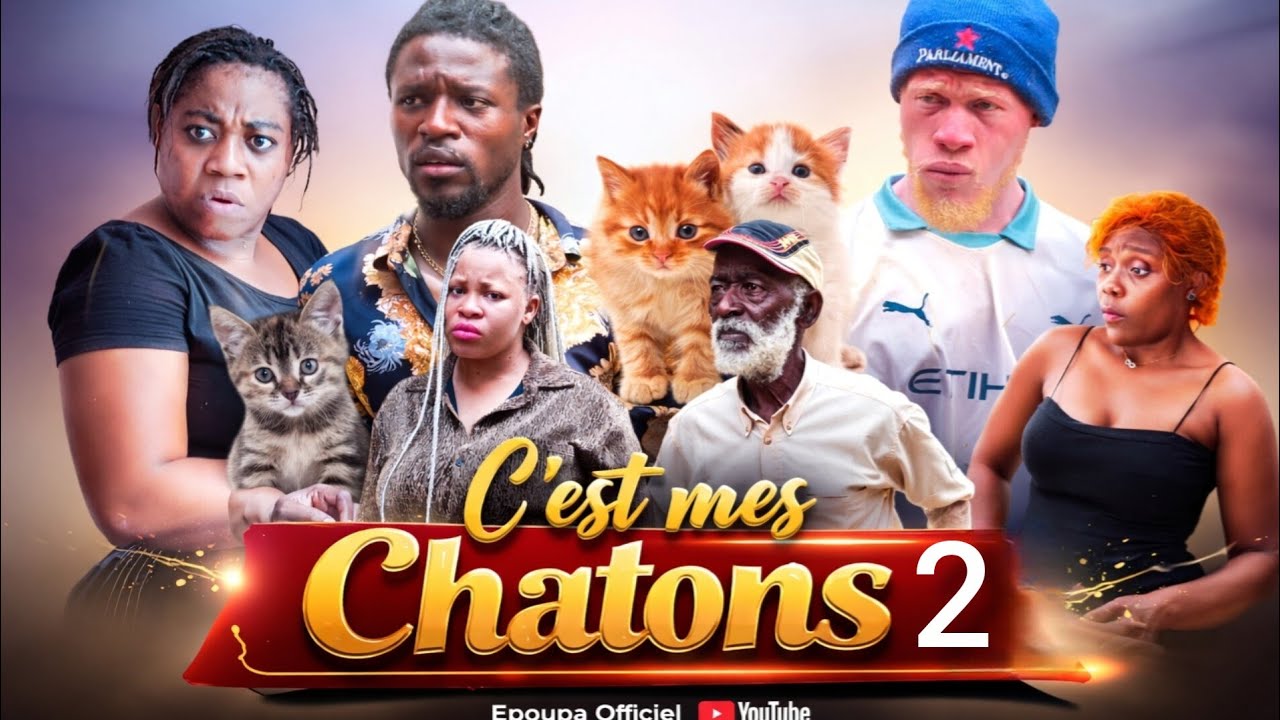 Mes chatons suite & fin les capsules d'Epoupa film Africain Exclusivité 
